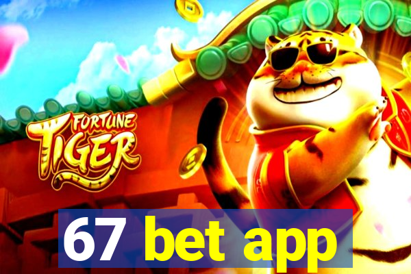 67 bet app